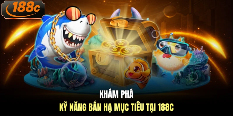 Khám phá kỹ năng bắn hạ mục tiêu tại 188c