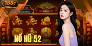 Nổ Hũ 52 - Hướng Dẫn Tuyệt Chiêu Săn Jackpot Khủng Mỗi Ngày