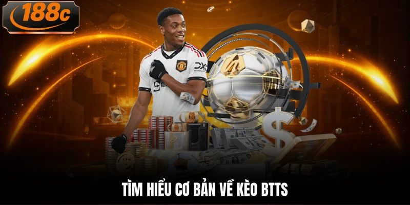Tìm hiểu cơ bản về kèo BTTS